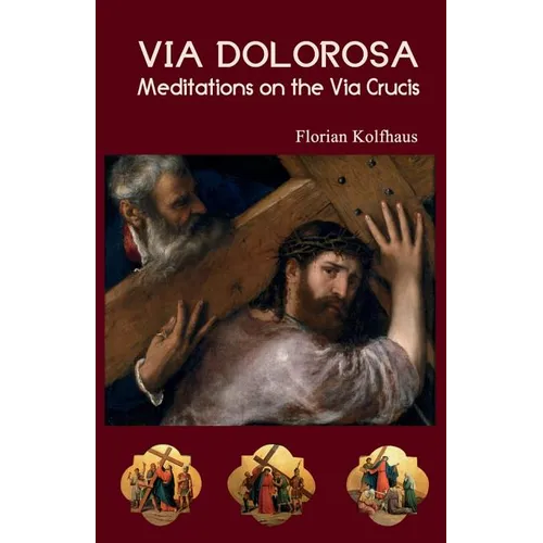 Via Dolorosa: Meditations on the Via Crucis