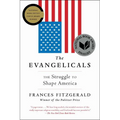 The Evangelicals: The Struggle to Shape America