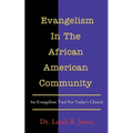 Evangelism In The African American Community: An Evangelism Tool For Today's Church