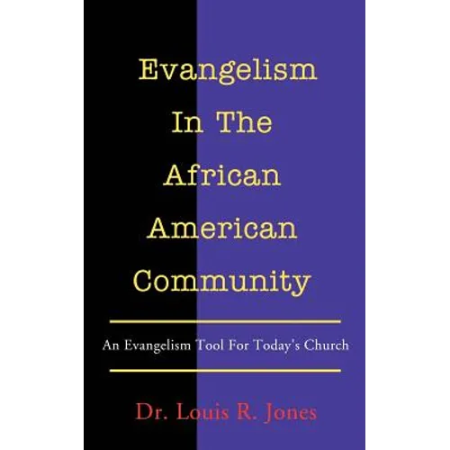 Evangelism In The African American Community: An Evangelism Tool For Today's Church