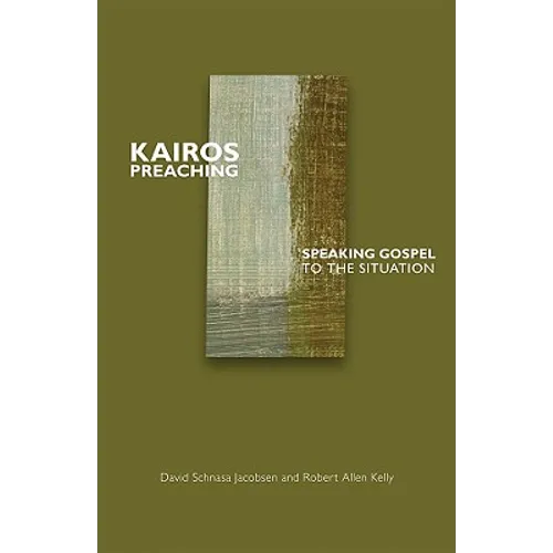Kairos Preaching: Speaking Gospel to the Situation