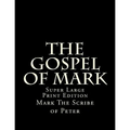 The Gospel of Mark: Super Large Print Edition