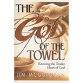 The God of the Towel: Knowing the Tender Heart of God