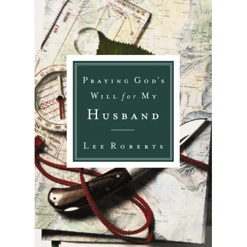 The Praying God's Will for My Husband