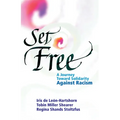 Set Free: A Journey Toward Solidarity Against Racism