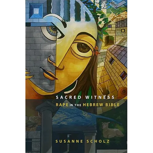 Sacred Witness: Rape in the Hebrew Bible