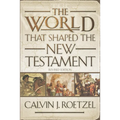 The World That Shaped the New Testament, Revised Edition