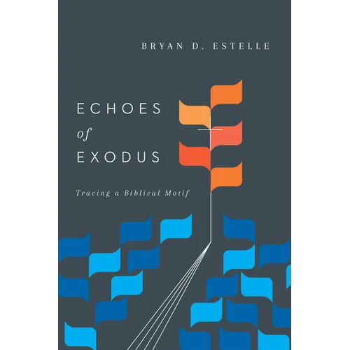 Echoes of Exodus: Tracing a Biblical Motif