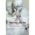 The Fall and Sin: What We Have Become as Sinners