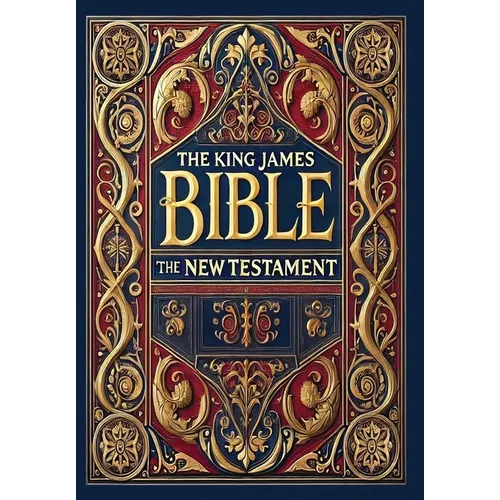 The King James Bible - The New Testament (Collector's Edition) (Laminated Hardback with Jacket)