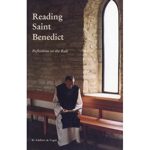 Reading Saint Benedict: Reflections on the Rule Volume 151