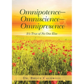 Omnipotence-Omniscience-Omnipresence: It's True of No One Else
