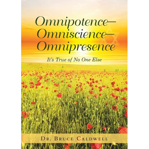 Omnipotence-Omniscience-Omnipresence: It's True of No One Else