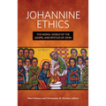 Johannine Ethics: The Moral World of the Gospel and Epistles of John
