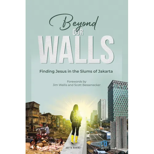 Beyond Our Walls: Finding Jesus in the Slums of Jakarta