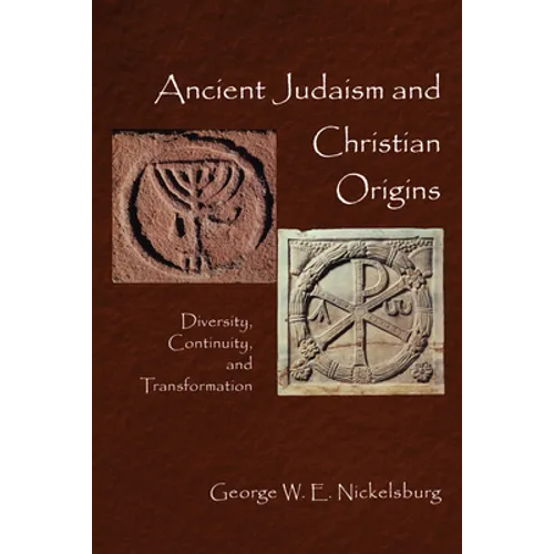 Ancient Judaism and Christian Origins: Diversity, Continuity, and Transformation