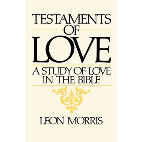 Testaments of Love: A Study of Love in the Bible