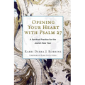 Opening Your Heart with Psalm 27: A Spiritual Practice for the Jewish New Year