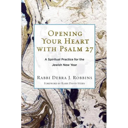 Opening Your Heart with Psalm 27: A Spiritual Practice for the Jewish New Year