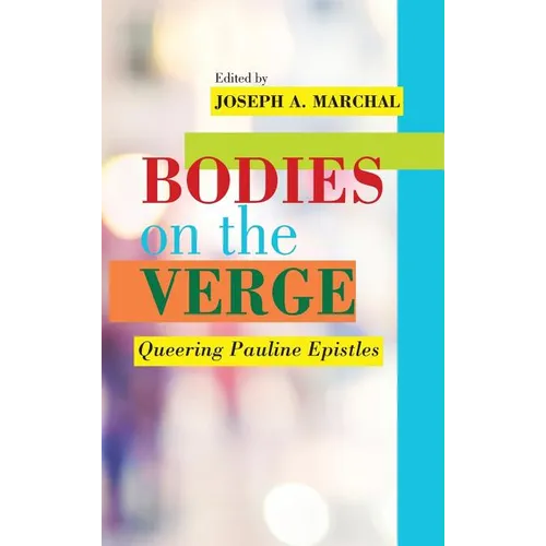 Bodies on the Verge: Queering Pauline Epistles