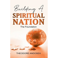 Building a Spiritual Nation: The Foundation