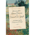 Learning from Henri Nouwen and Vincent Van Gogh: A Portrait of the Compassionate Life