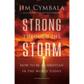 The Strong Through the Storm: How to Be a Christian in the World Today