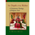 The Depth of the Riches: A Trinitarian Theology of Religious Ends