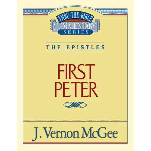 Thru the Bible Vol. 54: The Epistles (1 Peter): 54