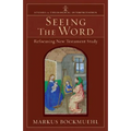 Seeing the Word: Refocusing New Testament Study