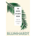 The Gospel of God's Reign: Living for the Kingdom of God