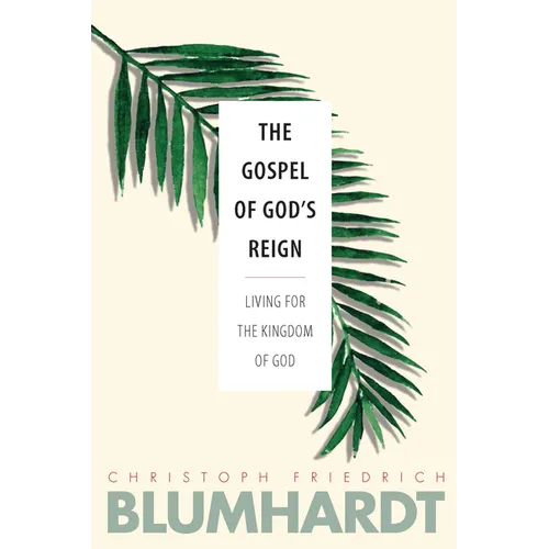 The Gospel of God's Reign: Living for the Kingdom of God