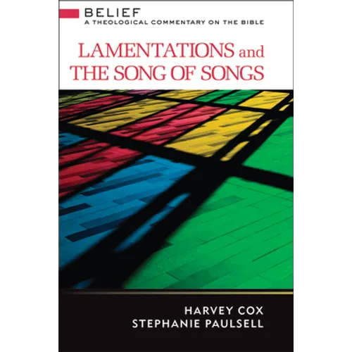 Lamentations and Song of Songs: A Theological Commentary on the Bible