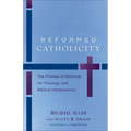Reformed Catholicity: The Promise of Retrieval for Theology and Biblical Interpretation