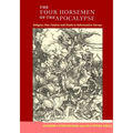 The Four Horsemen of the Apocalypse: Religion, War, Famine and Death in Reformation Europe