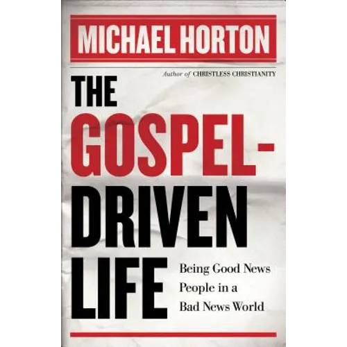 Gospel-Driven Life
