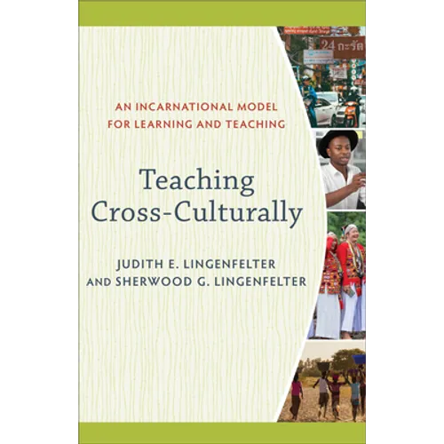 Teaching Cross-Culturally: An Incarnational Model for Learning and Teaching