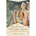 The Heartbeat of Old Testament Theology: Three Creedal Expressions