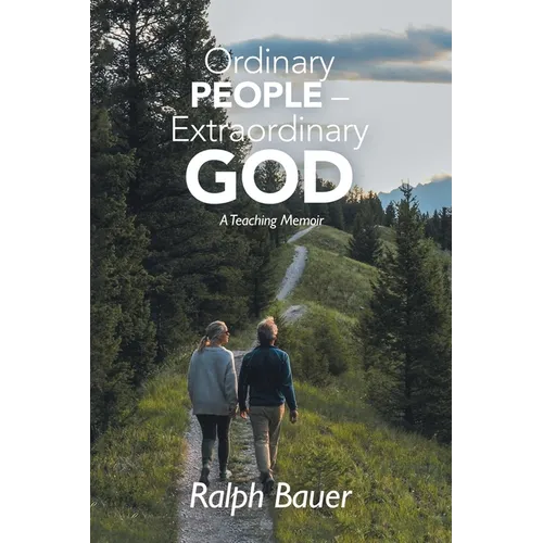 Ordinary People - Extraordinary God: A Teaching Memoir