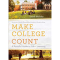 Make College Count: A Faithful Guide to Life and Learning