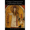 Coptic Christianity in Ottoman Egypt