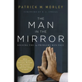 The Man in the Mirror: Solving the 24 Problems Men Face