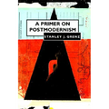 A Primer on Postmodernism