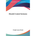 Moody's Latest Sermons