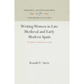Writing Women in Late Medieval and Early Modern Spain