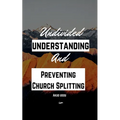 Undivided Understanding and Preventing Church Splitting