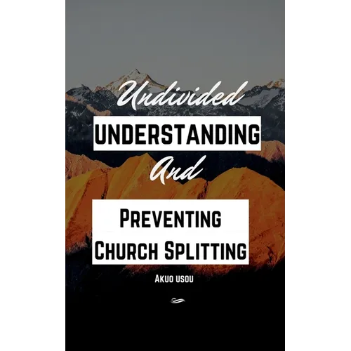 Undivided Understanding and Preventing Church Splitting
