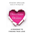Directions To Destiny: A Roadmap To Finding True Love