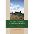 From Celibate Catholic Priest to Married Protestant Minister: Shepherding in Greener Pastures