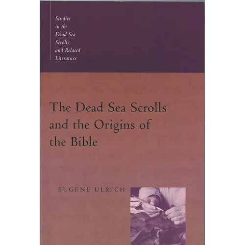 The Dead Sea Scrolls and the Origins of the Bible
